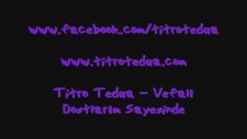 Titro Tedua - Vefalı Dostlarım Sayesinde