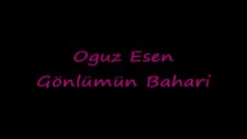 Oguz Esen Gönlümün Bahari '' By Xeara ''