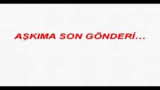 Ayrılık Rüzgarları Aşkıma Son Gönderi