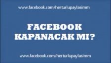 Facebook Kapanacak Mı? İzle Öğren..