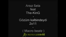 Arsız Bela Feat The King - Gözüm Kalbindeydi