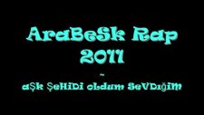 Arabesk Rap 2011 Aşk Sehidi