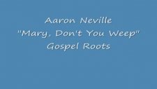 Mary Don't You Weep- Aaron Neville