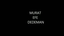 murat efe dedeman