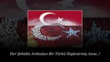 Her Şehidin Ardından Bir Türkü Söylenirmiş Anne!