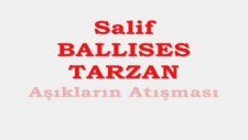 Salif Ballises Tarzan Düet Yenifakılı Yozgat