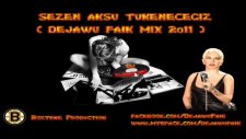 sezen aksu tükeneceğiz dejawu faik orjinal mix