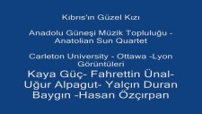 Anatolian Sun Quartet Ottawa Konseri 'kıbrıs'ın Güzel Kızı'