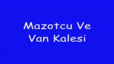 Mazotcu Ve Van Kalesi(+18)