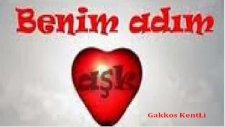benim adım aşk - gakkos kentli