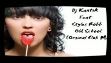 Dj Kantik Ft Stylus Robb - Old School 2011