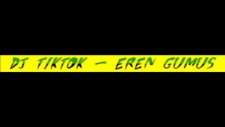 Dj Tiktok - Eren Gumus