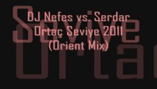Dj Nefes Vs. Serdar Ortaç Seviye 2011 Remix