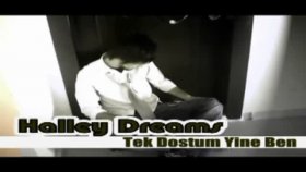 Halley Dreams - Tek Dostum Yine Ben Halley Dreams - Tek Dostum Yine Ben