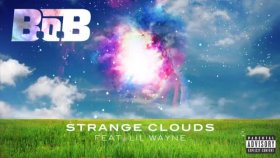 B.O.B - Feat. Lil Wayne - Strange Clouds B.O.B - Feat. Lil Wayne - Strange Clouds