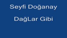 Seyfi Doğanay Dağlar Gibi