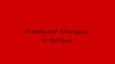 Korkular Dünyası 2