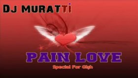 Dj Muratti - Pain Love Dj Muratti - Pain Love