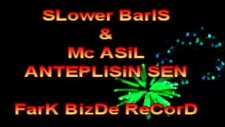 Slower Bariş & Mc Asil Anteplisin Sen 2011 Farkbizde