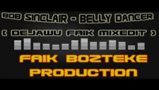 bob sinclair belly dancer dejawu faik mix edit