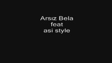 Arsız Bela Ft Asi Styla Kapanmaz Yaralar 2011