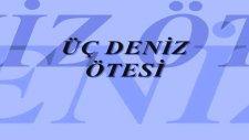 Üç Deniz Ötesi