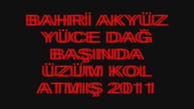 Bahri Akyüz - Yuce Dag Basinda Uzum Kol Atmis Bahri Akyüz - Yuce Dag Basinda Uzum Kol Atmis