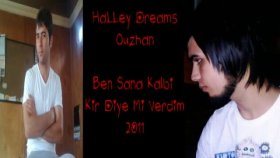 Halley Dreams - Ft.ouzhan - Ben Sana Kalbi Kır Diye Mi Verdim Halley Dreams - Ft.ouzhan - Ben Sana Kalbi Kır Diye Mi Verdim