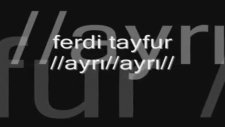 ferdi tayfur ayrı ayrı