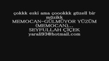 memocan gülmüyor yüzüm..seyfullah