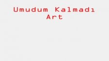 urfa style - umudum kalmadı artık dj efsane