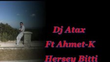 Dj Atax Ft Ahmet K-Hersey Bitti-Arabesk Rap