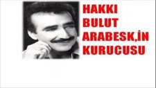 Hakkı Bulut - Ötme Bülbül Ötme