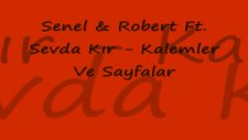 Robert & Senel Ft. Sevda Kır - Kalemler Ve Sayfalar