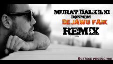 Murat Dalkılıç Dönmem Dejawu Faik Remix