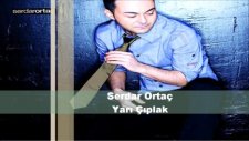 Serdar Ortaç Yarı Çıplak 2011 Yepyeni Parça