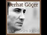 Ferhat Göçer - Bizim Şarkimiz 2008 Yeni Album