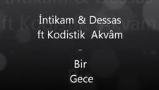 Kodistik Akvam Ft İntikam & Dessas Bir Gece