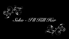 Soko - İ'll Kill Her