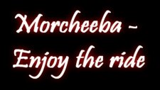 morcheeba - enjoy the ride with lyrics