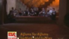 Ağlama Yar Ağlama Kazanci Bedih