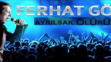 Ferhat Göçer - Ayrilsak Ölürüz Biz / Seni Sevmeye Aşiğim Yeni Albüm 2011