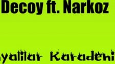 Decoy Ft Narkoz - Gonyalilar Karadenizde