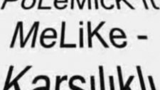 Polemick Ft Melike Karşılıklı Duygular 2011 Rekor Kırar Eminim