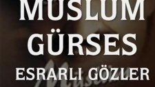 Müslüm Gürses Esrarlı Gözler