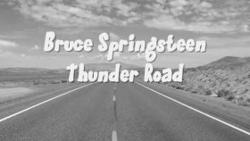Bruce Springsteen - Thunder Road Bruce Springsteen - Thunder Road