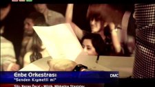 Enbe Orkestrası - Senden Kıymetli Mi