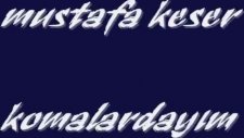 Mustafa Keser Komalardayım