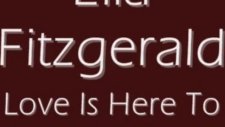 Ella Fitzgerald - Love Is Here To Stay