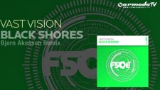 Vast Vision - Black Shores Bjorn Akesson Remix